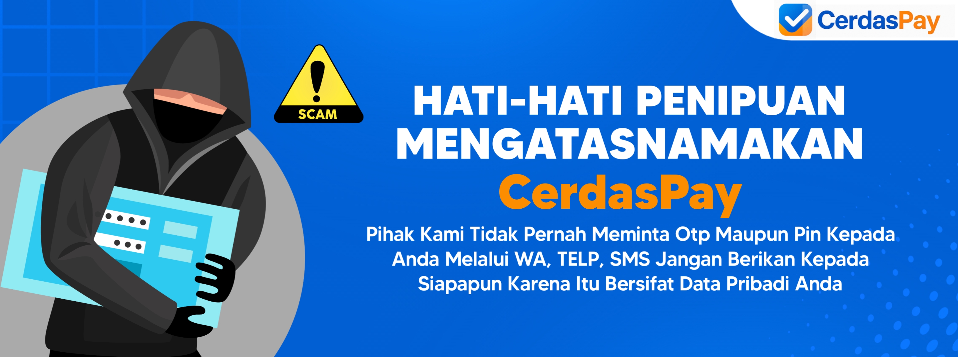 HATI-HATI PENIPUAN MENGATASNAMAKAN CERDASPAY